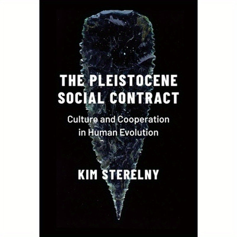 Pleistocene Social Contract: Culture and Cooperation in Human Evolution