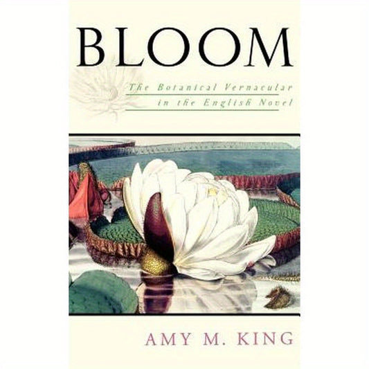 Bloom: The Botanical Vernacular in the English Novel