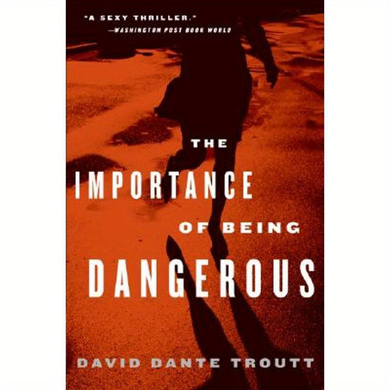 The Importance of Being Dangerous