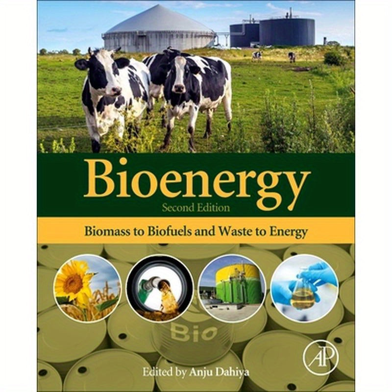Bioenergy: Biomass to Biofuels and Waste to Energy