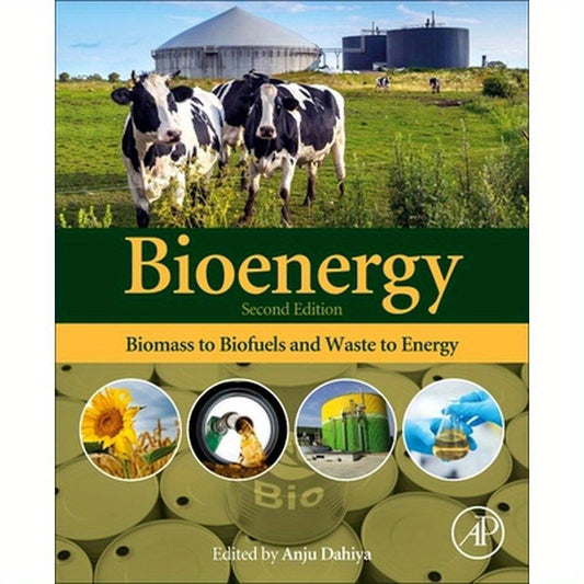 Bioenergy: Biomass to Biofuels and Waste to Energy