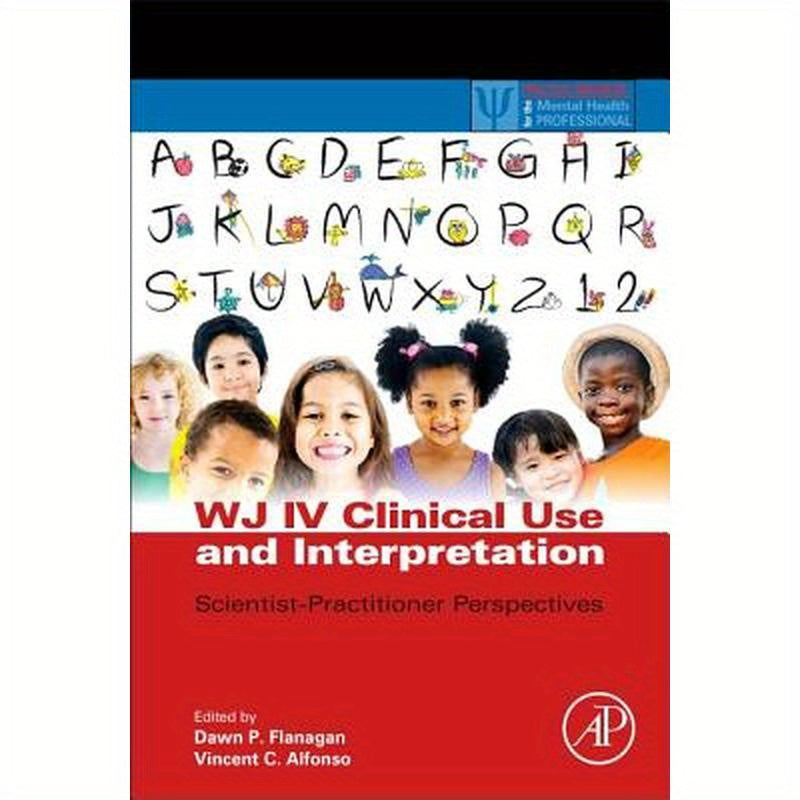 Wj IV Clinical Use and Interpretation: Scientist-Practitioner Perspectives