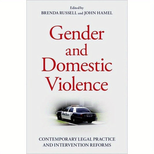 Gender and Domestic Violence: Contemporary Legal Practice and Intervention Reforms