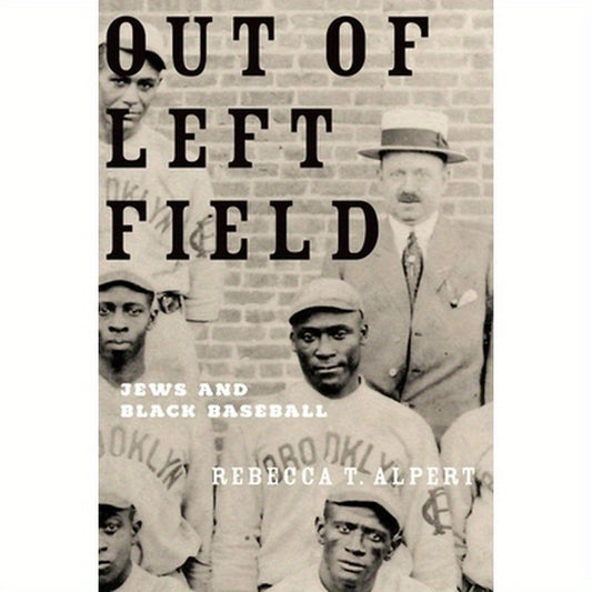 Out of Left Field: Jews and Black Baseball