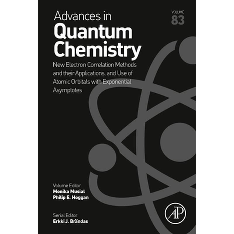 New Electron Correlation Methods and Their Applications, and Use of Atomic Orbitals with Exponential Asymptotes: Volume 83