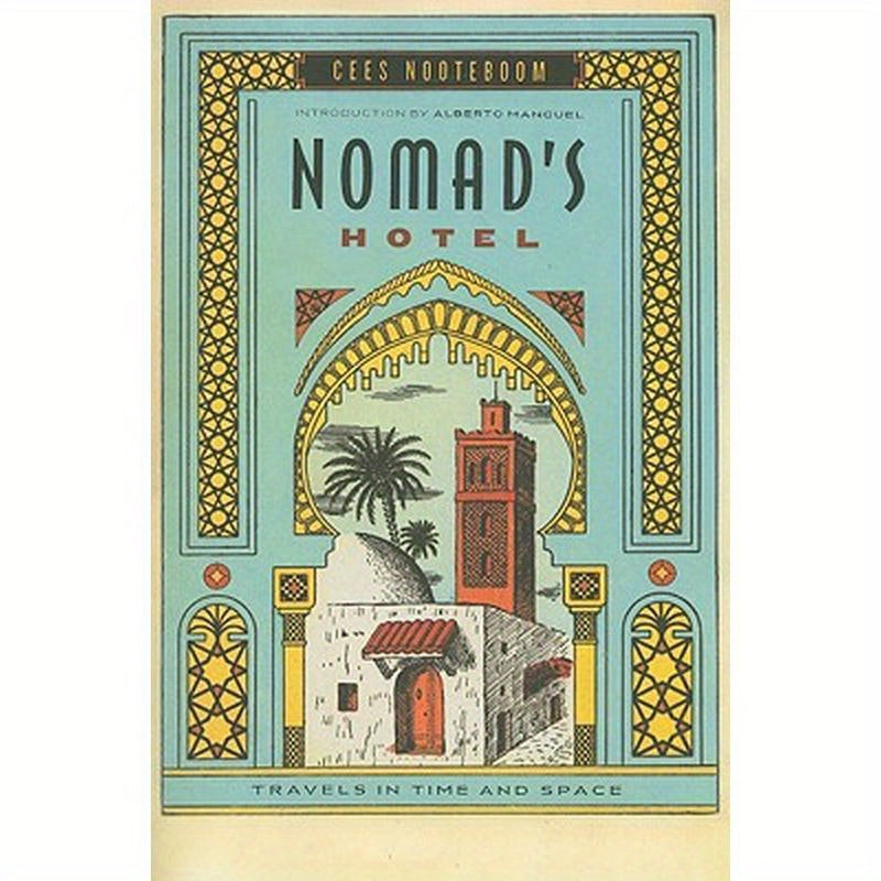 Nomad's Hotel: Travels in Time and Space