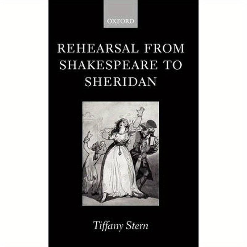 Rehearsal from Shakespeare to Sheridan