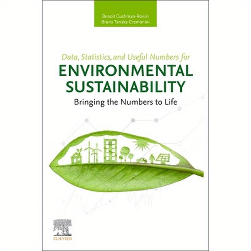 Data, Statistics, and Useful Numbers for Environmental Sustainability: Bringing the Numbers to Life