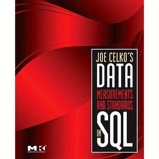 Joe Celko's Data, Measurements and Standards in SQL