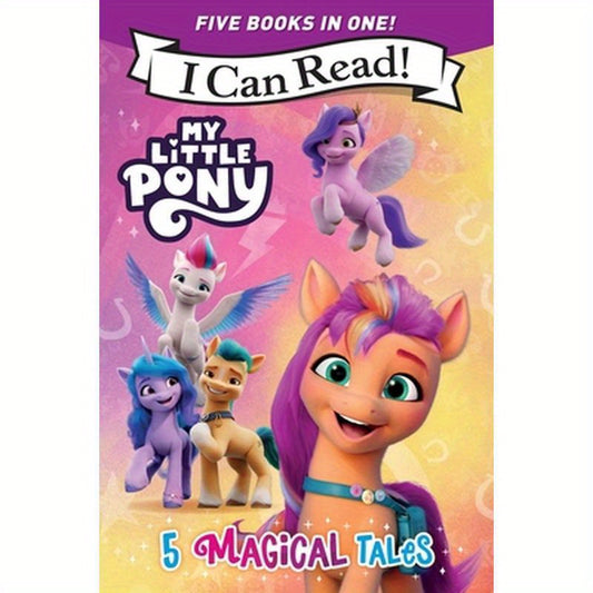 My Little Pony: 5 Magical Tales: A 5-In-1 Level One I Can Read Collection Ponies Unite, a New Adventure, Meet the Ponies of Maretime Bay, Cutie Mark M