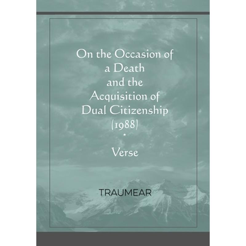 On the Occasion of a Death and the Acquisition of Dual Citizenship