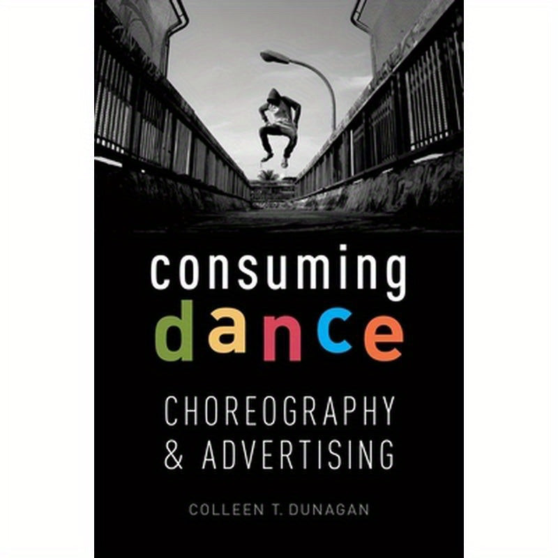 Consuming Dance: Choreography and Advertising