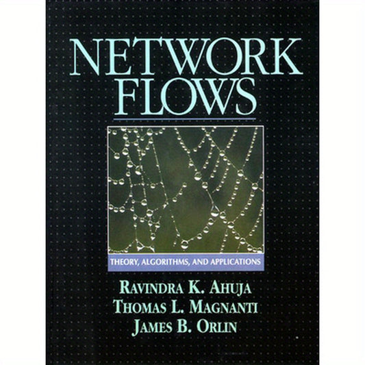 Network Flows: Theory, Algorithms, and Applications