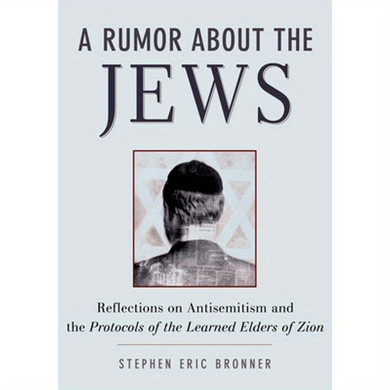 A Rumor about the Jews: Antisemitism, Conspiracy, and the Protocols of Zion
