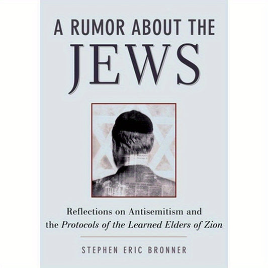 A Rumor about the Jews: Antisemitism, Conspiracy, and the Protocols of Zion