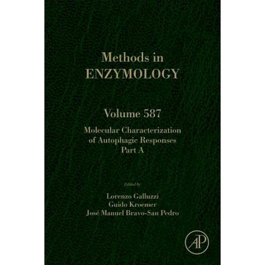 Molecular Characterization of Autophagic Responses Part a: Volume 587