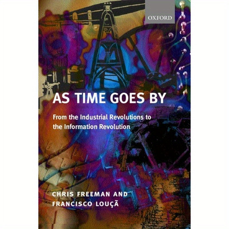 As Time Goes by from the Industrial Revolutions to the Information Revolution (Paperback)