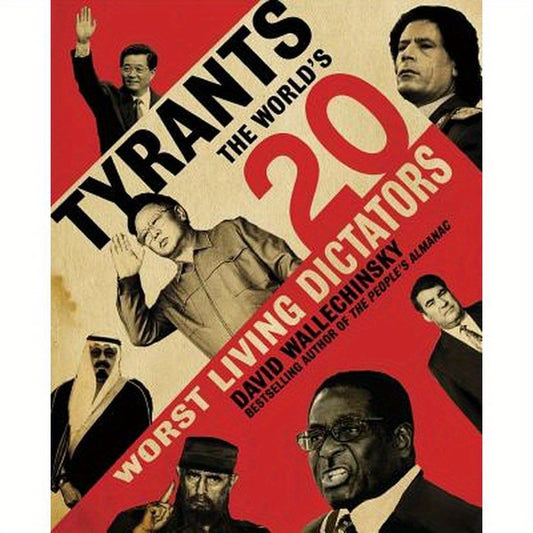 Tyrants: The World's 20 Worst Living Dictators