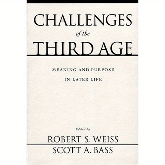 Challenges of the Third Age: Meaning and Purpose in Later Life