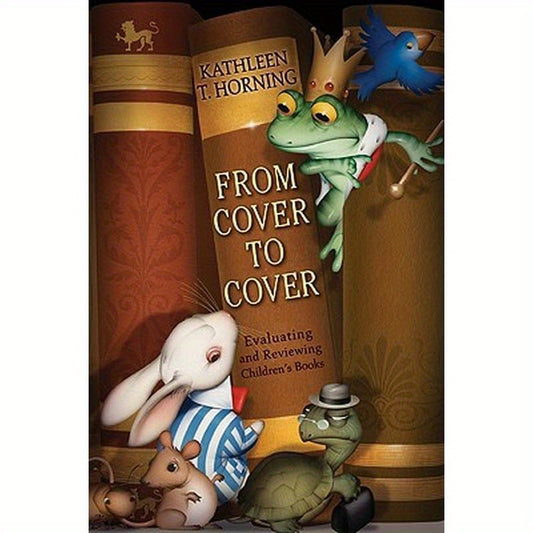 From Cover to Cover: Evaluating and Reviewing Children's Books