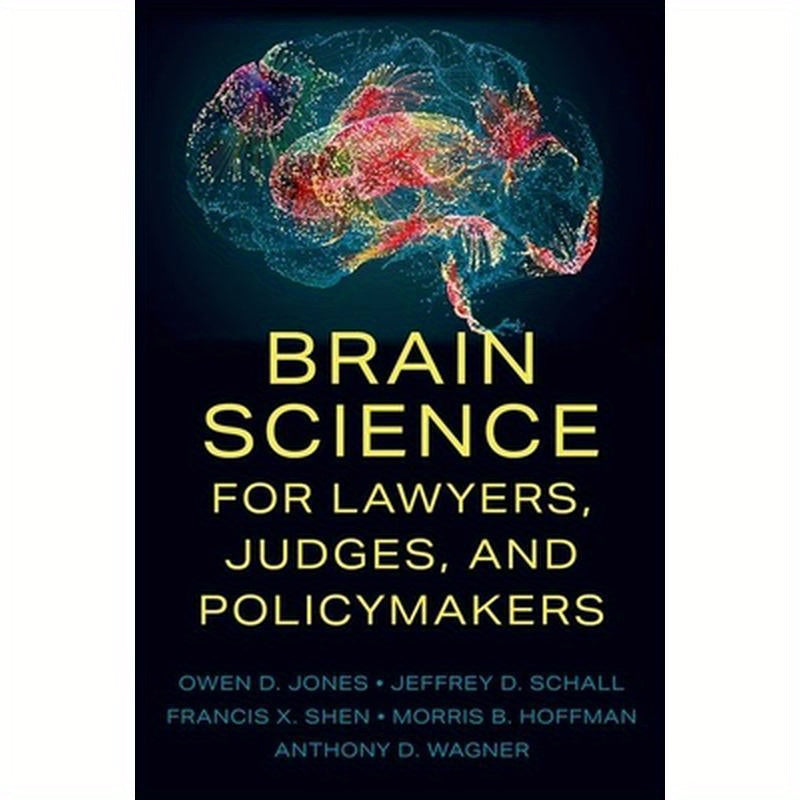 Brain Science for Lawyers, Judges, and Policymakers