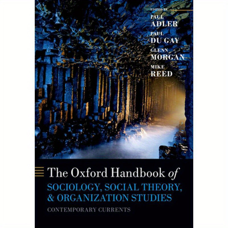 The Oxford Handbook of Sociology, Social Theory, and Organization Studies: Contemporary Currents
