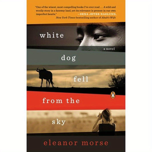 White Dog Fell from the Sky: White Dog Fell from the Sky: A Novel