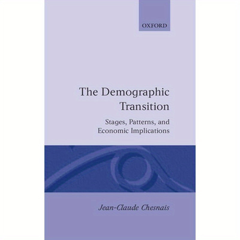 The Demographic Transition: Stages, Patterns, and Economic Implications
