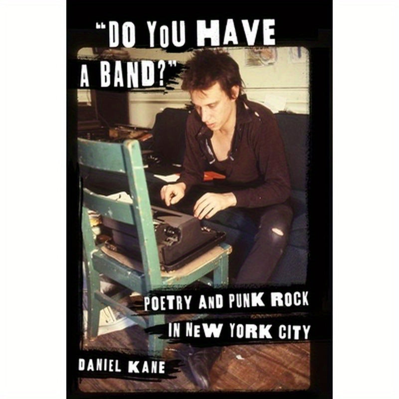 "Do You Have a Band?": Poetry and Punk Rock in New York City