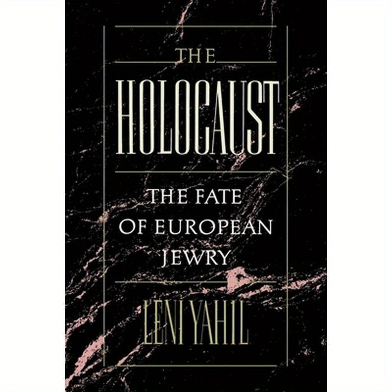 The Holocaust: The Fate of the European Jewry, 1932-1945