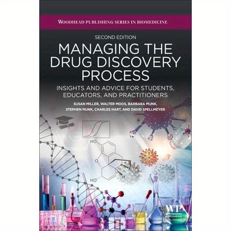 Managing the Drug Discovery Process: Insights and Advice for Students, Educators, and Practitioners