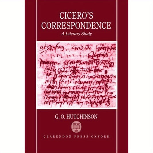 Cicero's Correspondence: A Literary Study