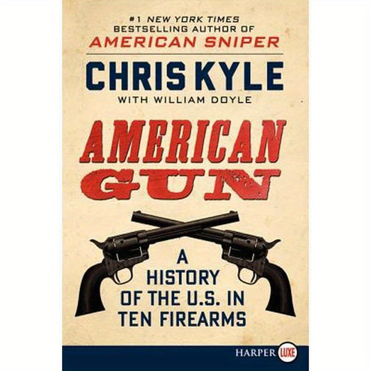 American Gun: A History of the U.S. in Ten Firearms