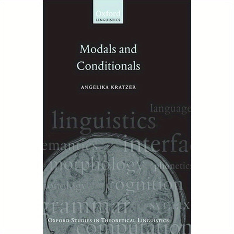 Modals and Conditionals: New and Revised Perspectives