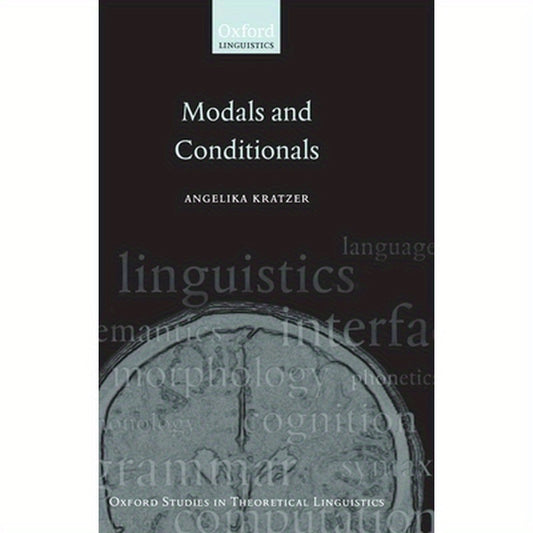 Modals and Conditionals: New and Revised Perspectives