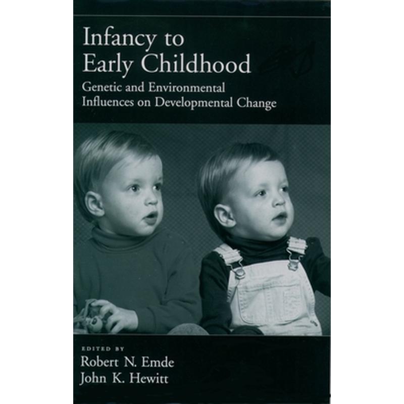 Infancy to Early Childhood: Genetic and Environmental Influences on Developmental Change