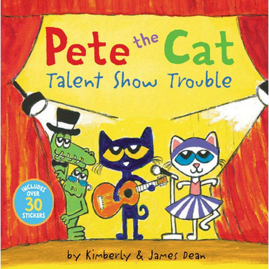 Pete the Cat: Talent Show Trouble: Includes Over 30 Stickers!