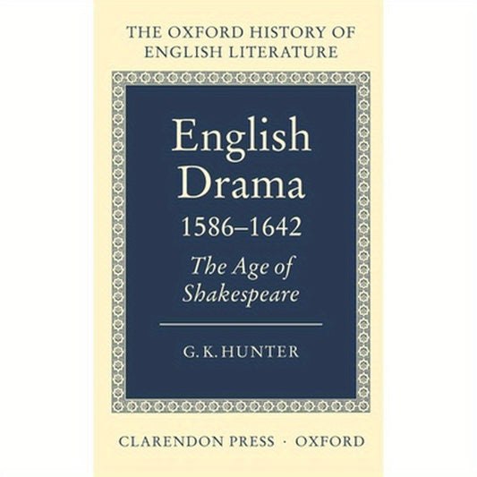 English Drama 1586-1642: The Age of Shakespeare