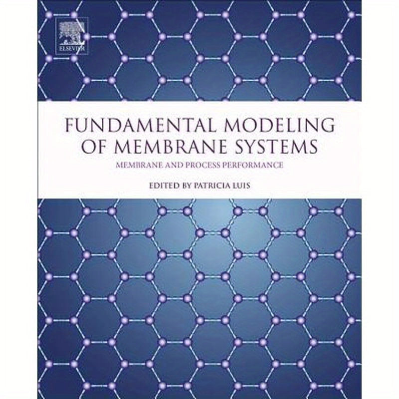 Fundamental Modeling of Membrane Systems: Membrane and Process Performance