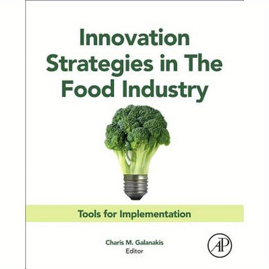 Innovation Strategies in the Food Industry: Tools for Implementation