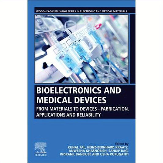 Bioelectronics and Medical Devices: From Materials to Devices - Fabrication, Applications and Reliability