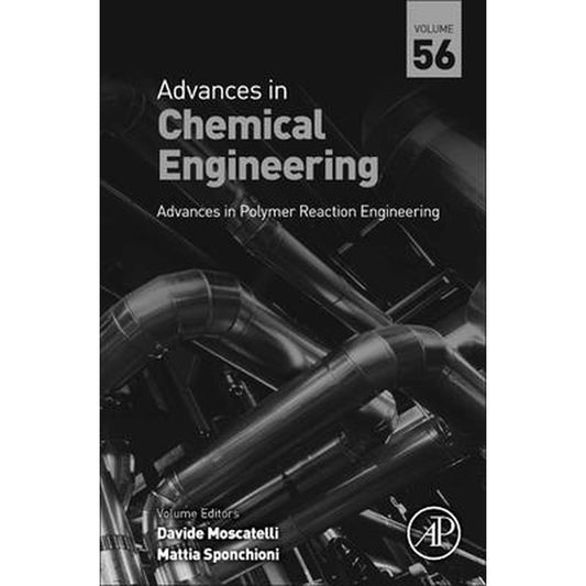 Advances in Polymer Reaction Engineering: Volume 56