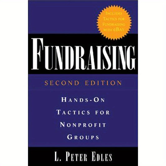 Fundraising: Hands-On Tactics for Nonprofit Groups: Hands-On Tactics for Nonprofit Groups
