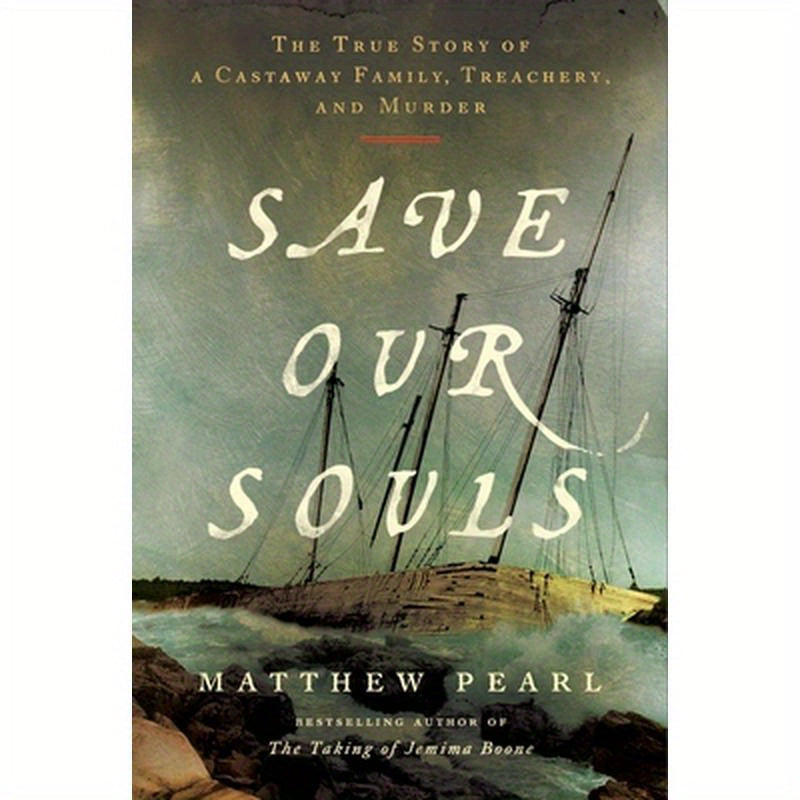 Save Our Souls: The True Story of a Castaway Family, Treachery, and Murder