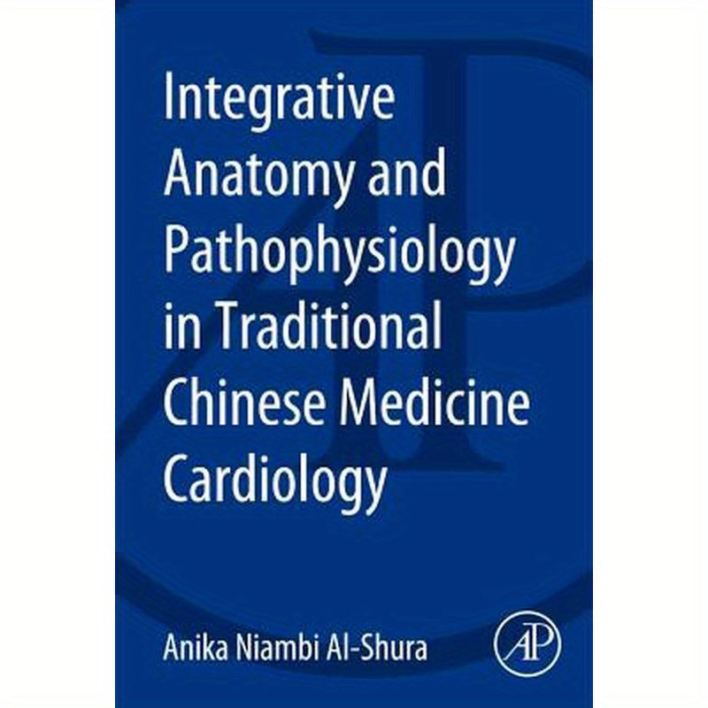 Integrative Anatomy and Pathophysiology in Tcm Cardiology