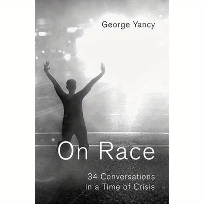 On Race: 34 Conversations in a Time of Crisis