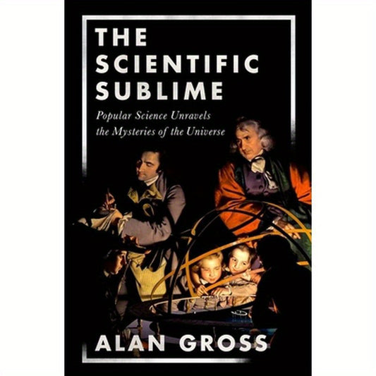 Scientific Sublime: Popular Science Unravels the Mysteries of the Universe