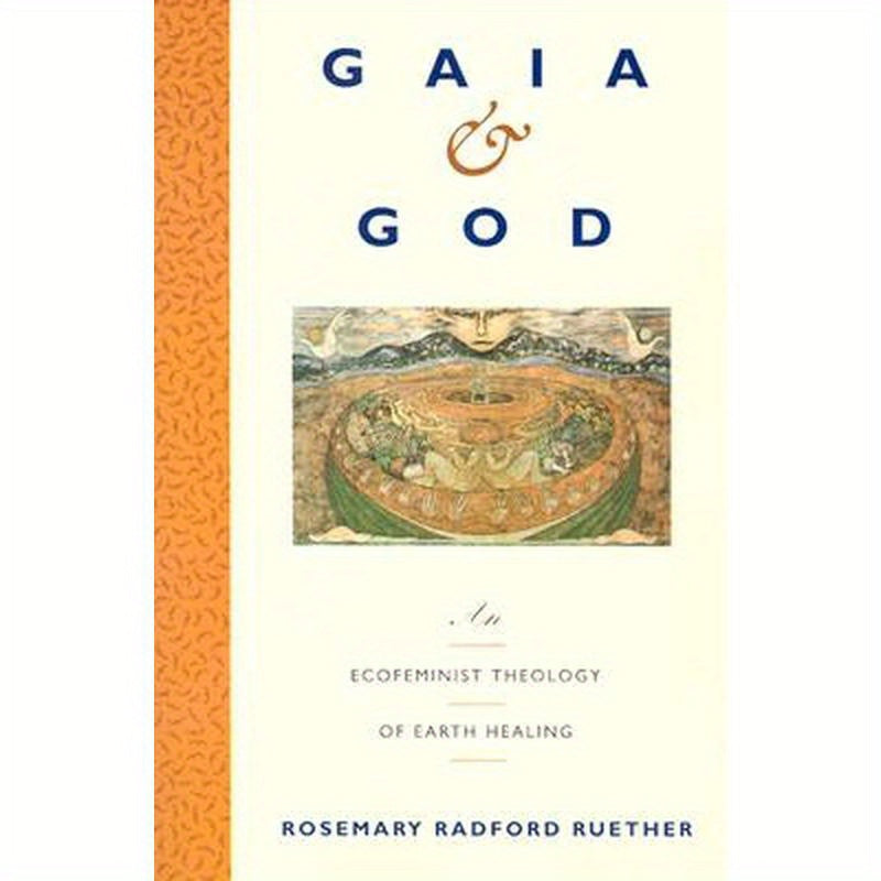 Gaia and God: An Ecofeminist Theology of Earth Healing