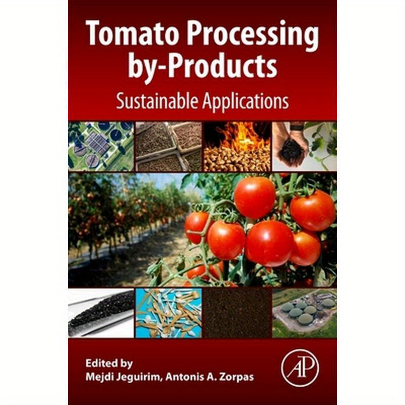 Tomato Processing By-Products: Sustainable Applications