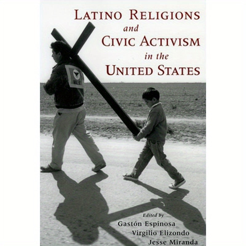 Latino Religions and Civic Activism in the United States